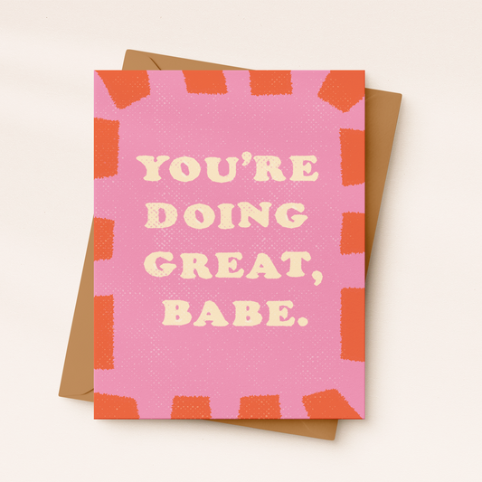 You're Doing Great Babe Card