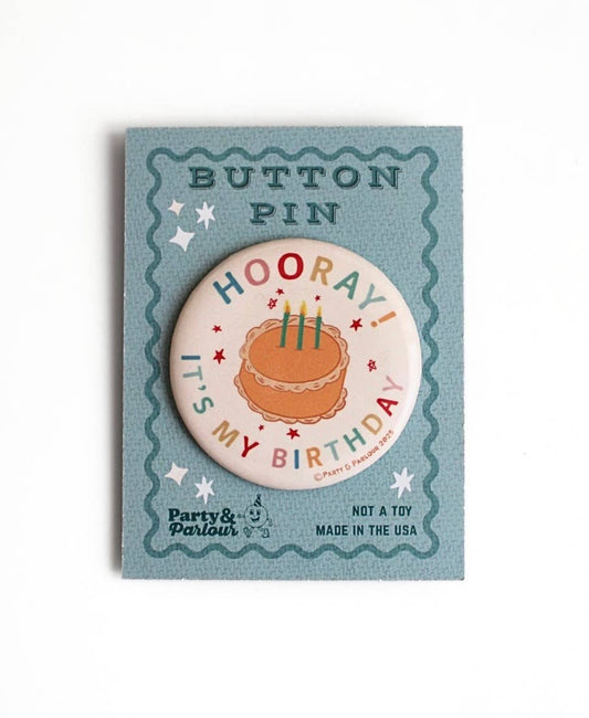 Hooray! It's My Birthday! Button Pin - vibeboxshop