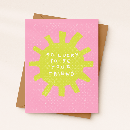 So Lucky To Be Your Friend Card - vibeboxshop