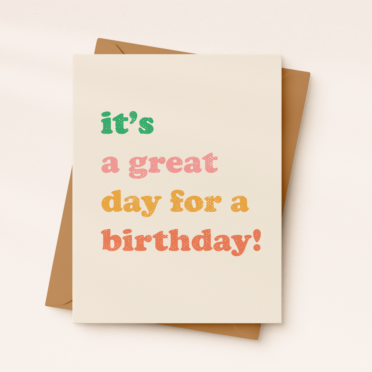 Greeting card with 'it's a great day for a birthday!' text on a beige background