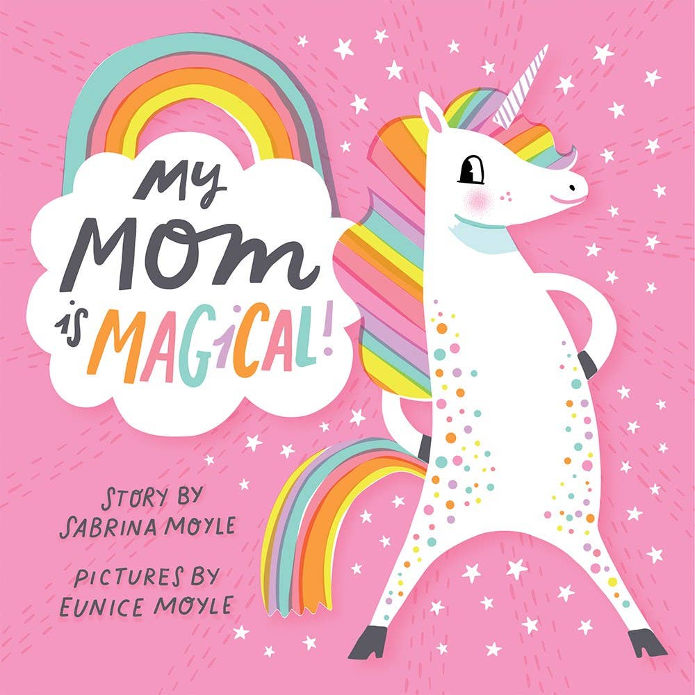 Book cover with a unicorn and rainbow on a pink background, featuring the text 'My Mom is Magical'.