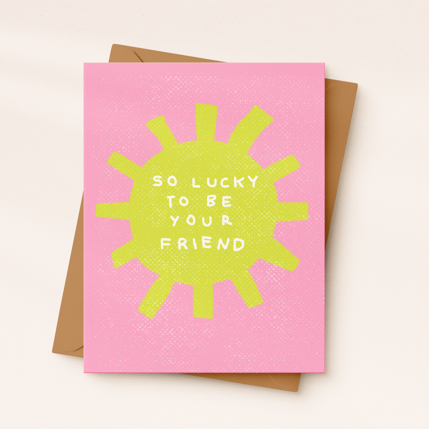 So Lucky To Be Your Friend Card