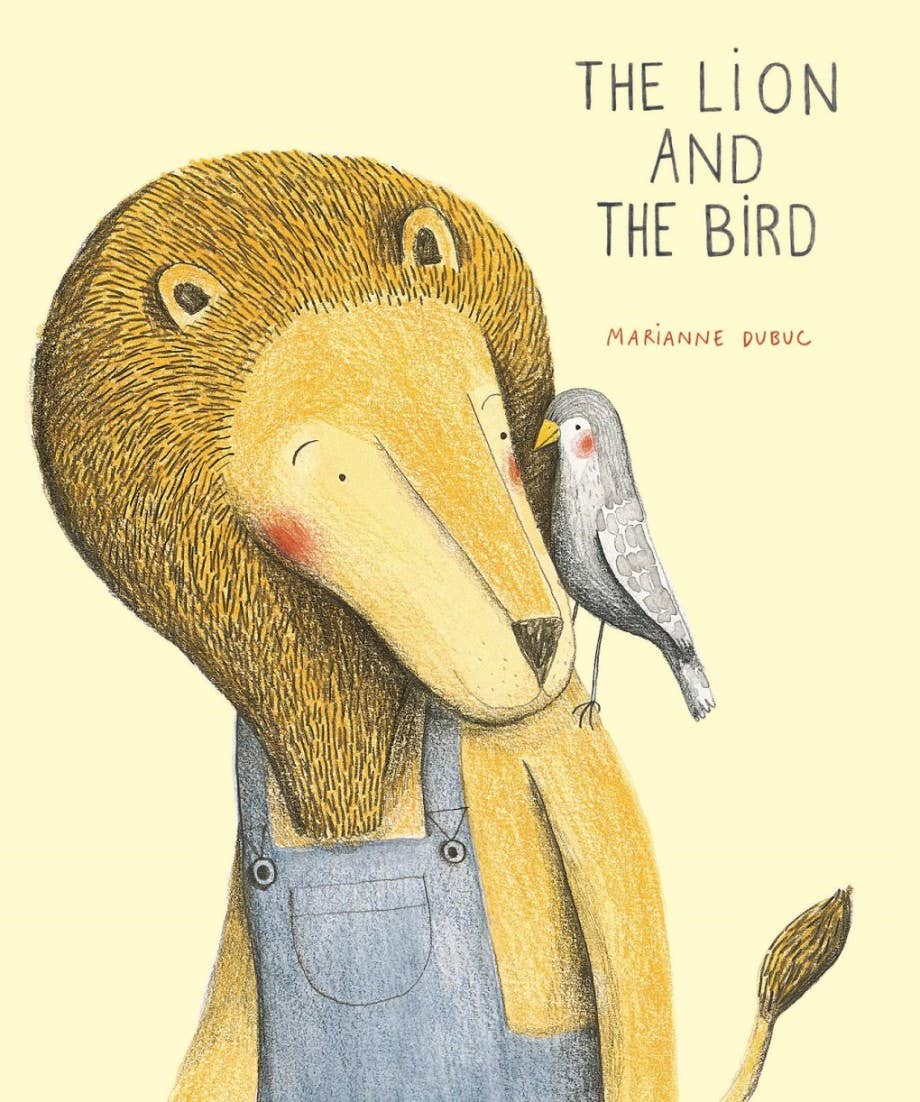 Illustration of a lion with a bird on its nose against a beige background, featuring the text 'The Lion and the Bird' by Marianne Dubuc.