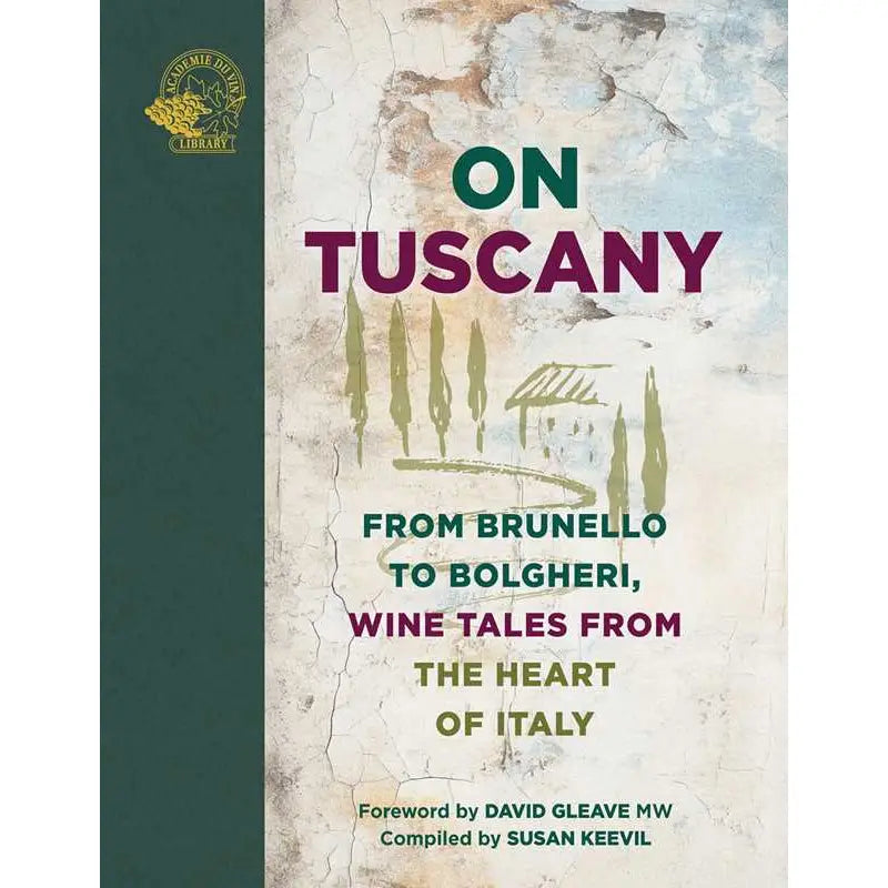 On Tuscany | Wine Tales from the Heart of Italy