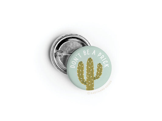Don’t Be a Prick Button - vibeboxshop