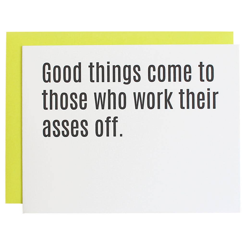 Good Things Come To Those Who Work Their Asses Off Card - vibeboxshop