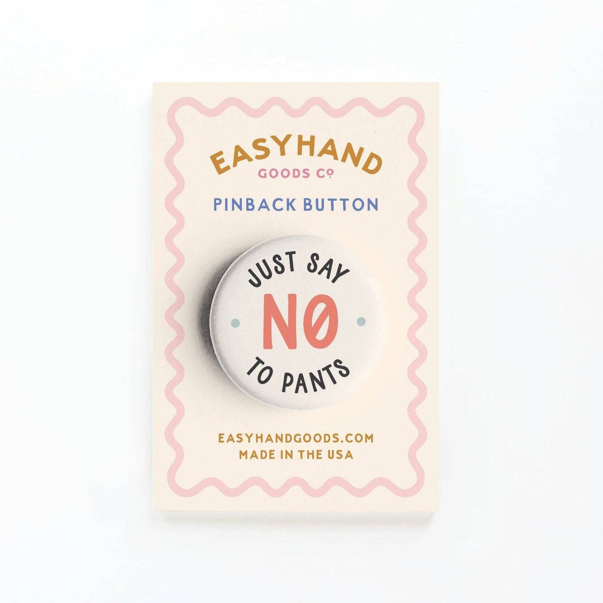 Just Say No to Pants Button - vibeboxshop