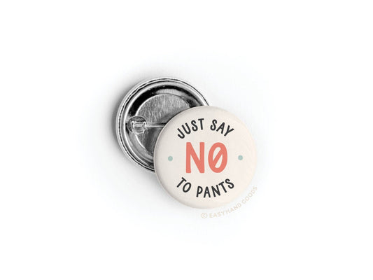 Just Say No to Pants Button - vibeboxshop