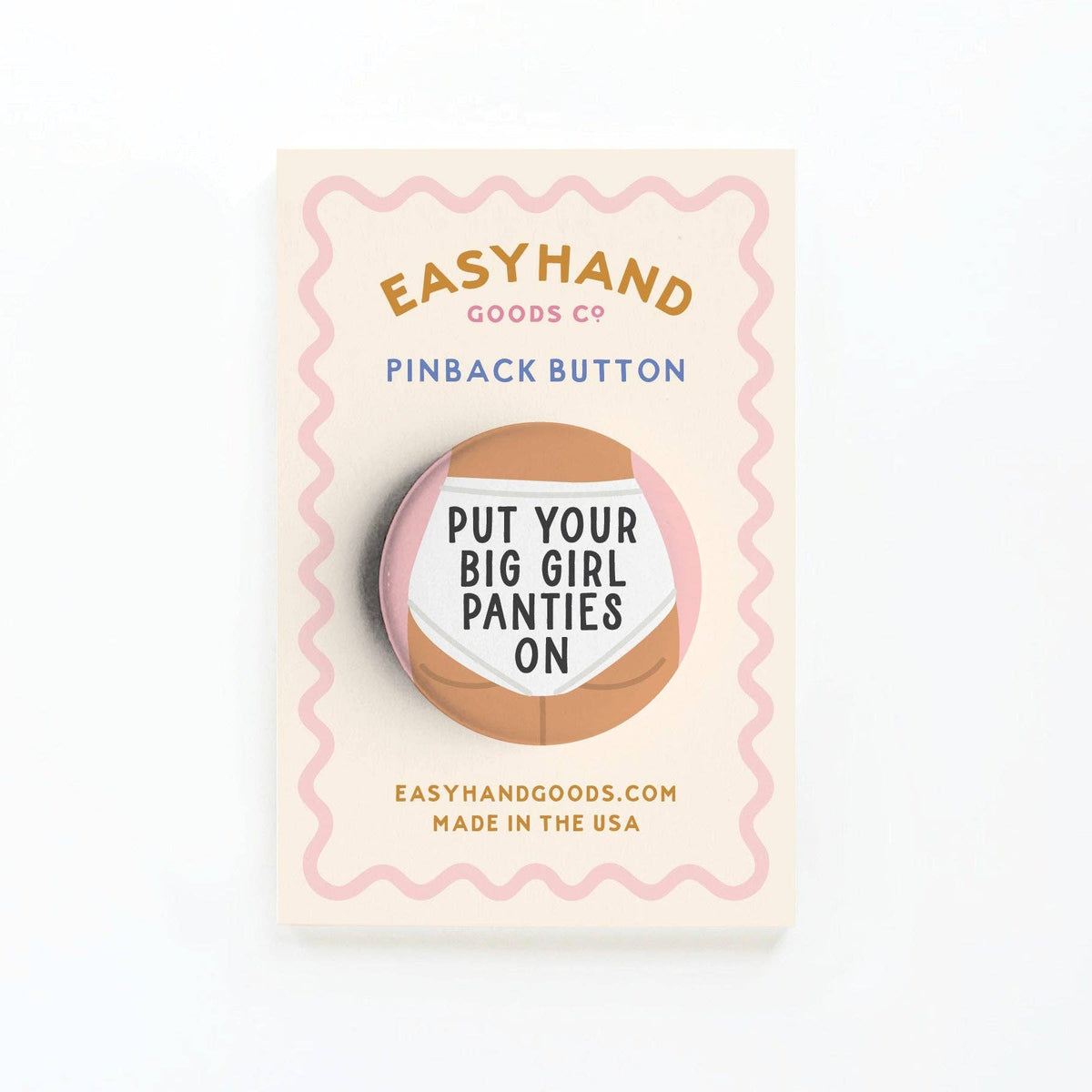 Put On Your Big Girl Panties Button - vibeboxshop