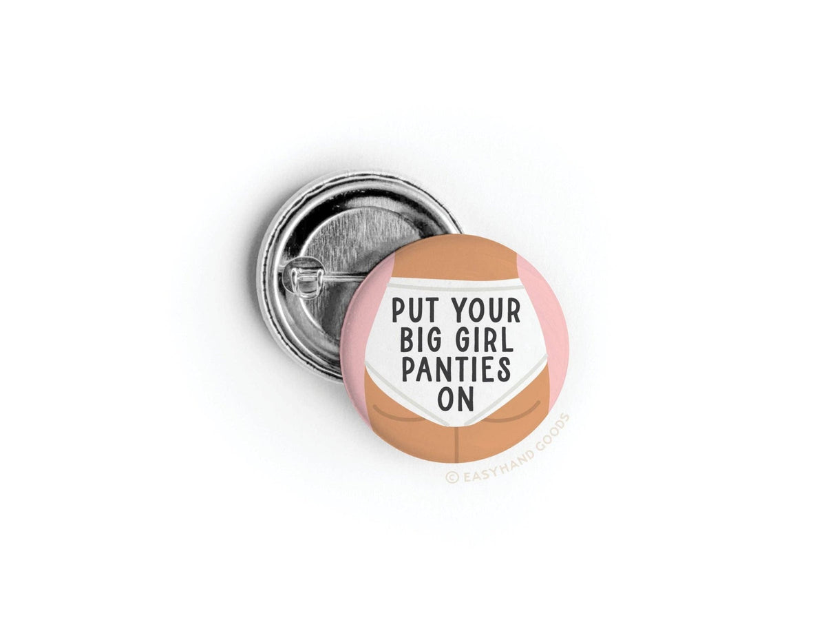 Put On Your Big Girl Panties Button - vibeboxshop
