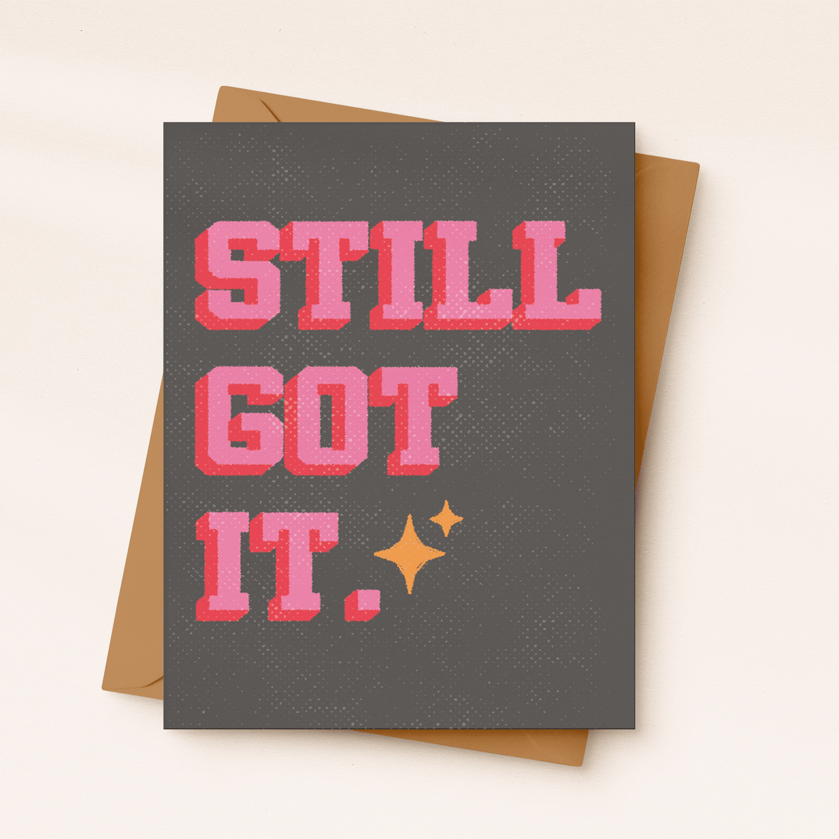 Still Got It Greeting Card - vibeboxshop
